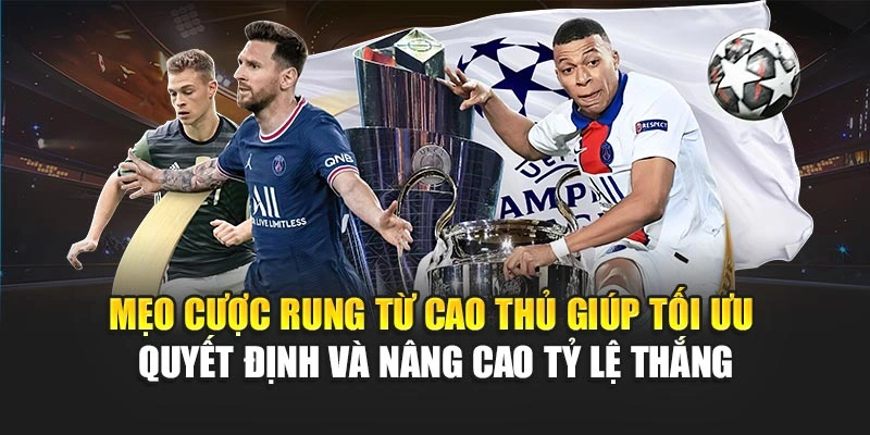 Mẹo cược rung từ cao thủ giúp tối ưu quyết định và nâng cao tỷ lệ thắng